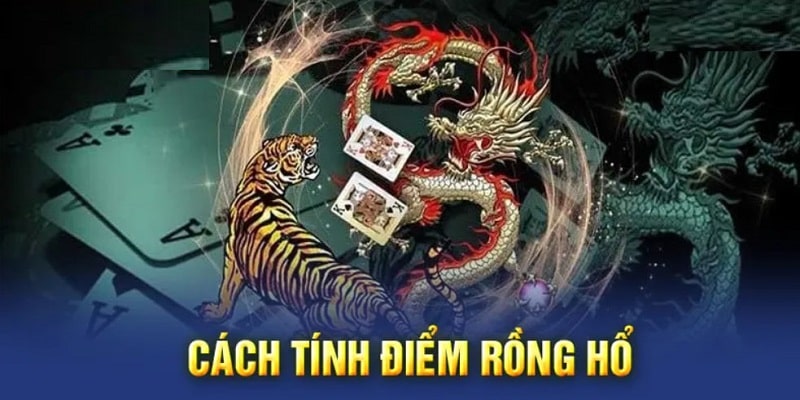 Cách tính điểm số Rồng Hổ game thế nào?