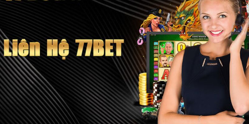 Đa dạng các phương thức để có thể liên hệ 77bet